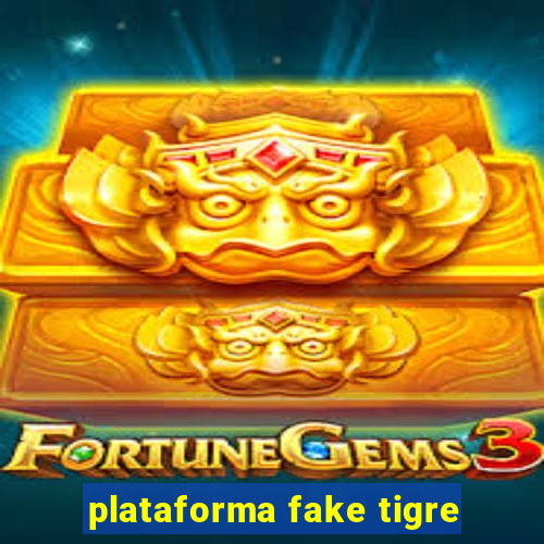 plataforma fake tigre